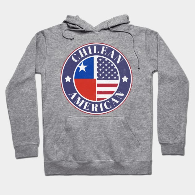 Proud Chilean-American Badge - Chile Flag Hoodie by Yesteeyear